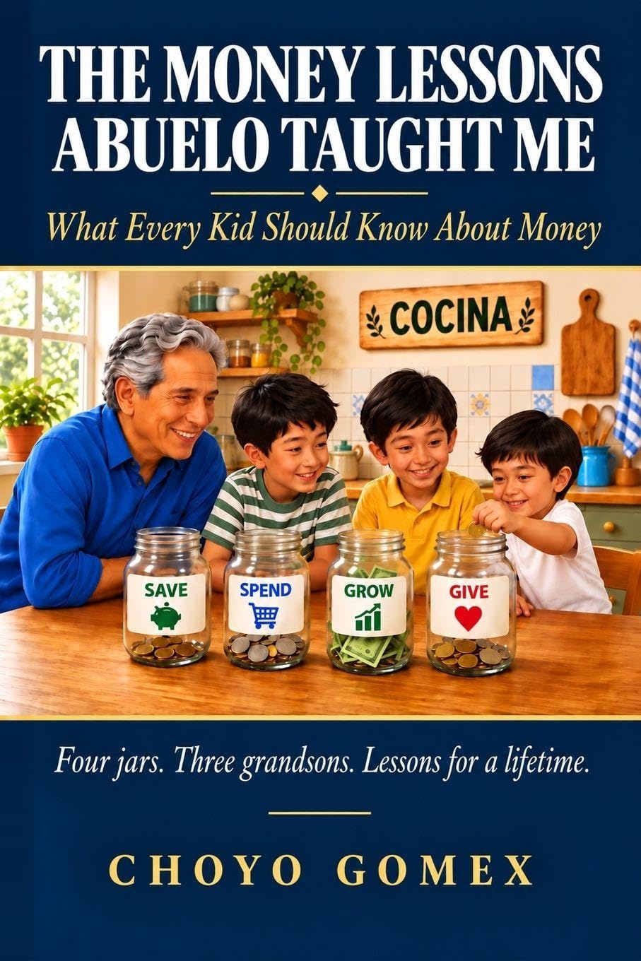 Book Cover: The Money Lessons Abuelo Taught Me by Choyo Gomex